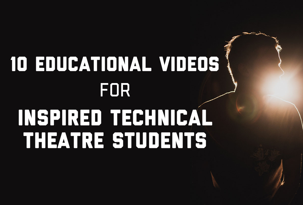 10 educational videos for inspired technical theatre students performerstuff more good stuff