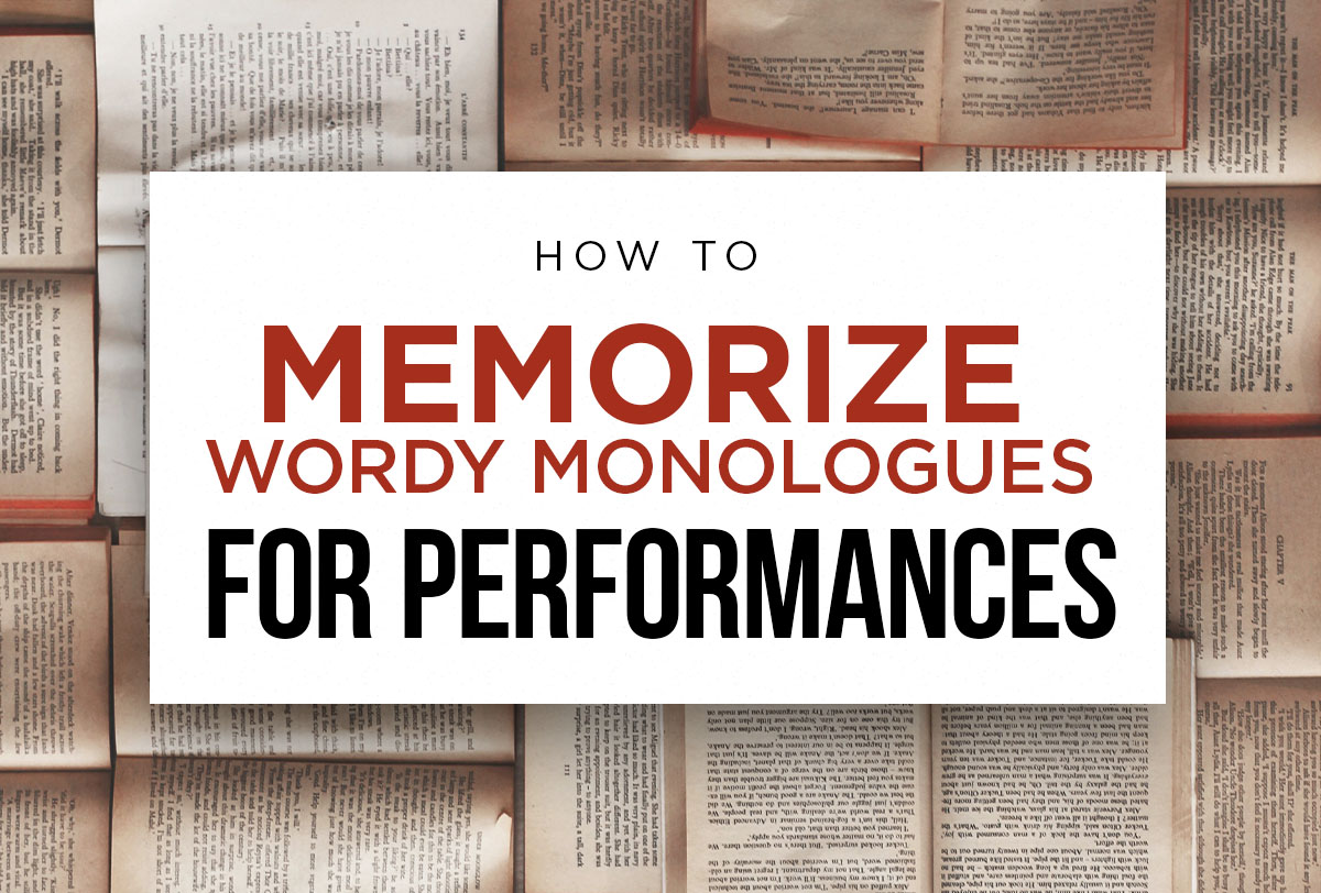 How to Memorize Wordy Monologues for PerformancesMetadata