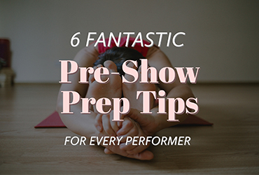 thumb2_6-Fantastic-Pre-Show-Prep-Tips-for-Every-Performer
