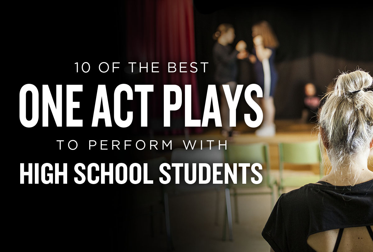 Ten of the Best One Act Plays to Perform with High School Students :  PerformerStuff More Good Stuff