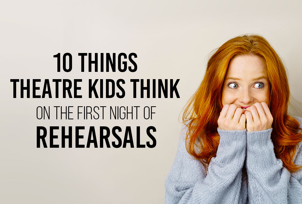 10-things-theatre-kids-think-rehearsalsMetadata