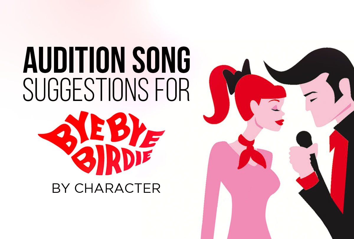 Audition Song Suggestions for Bye Bye Birdie the Musical – By CharacterMetadata